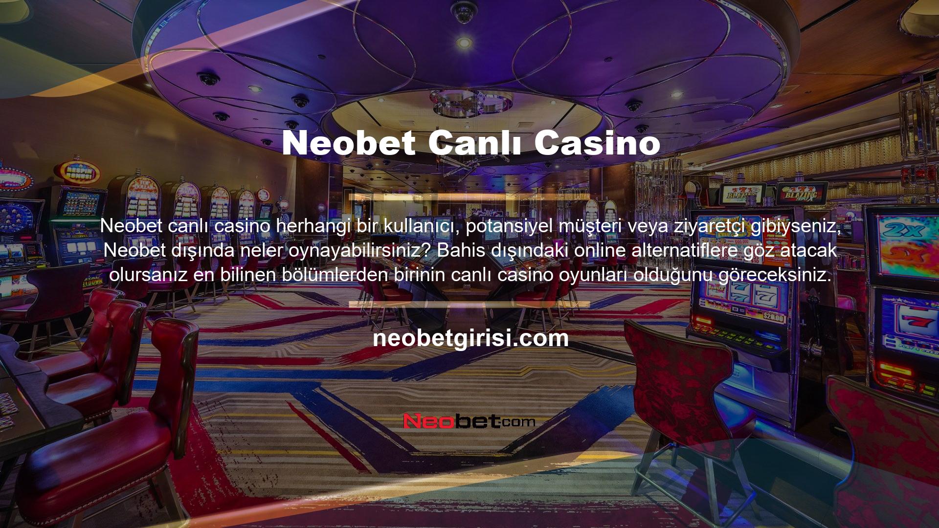 Neobet Canlı Casino OyunlarıBu bölümde Neobet canlı casino oyunlarını aratırsanız 5 farklı oyun sağlayıcıdan bilinen ve bilinmeyen her türlü oyunu bulacaksınız