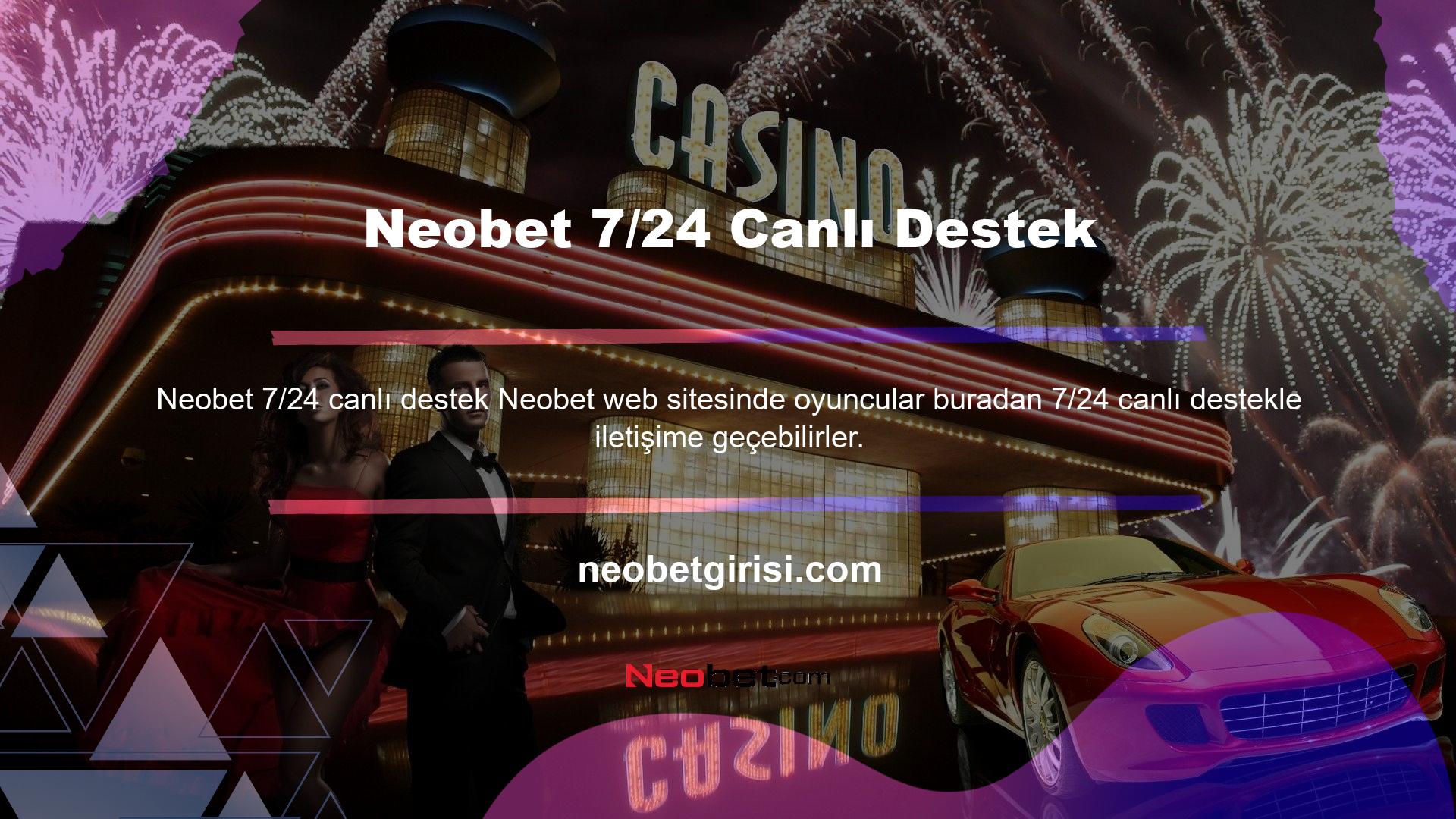 Neobet benzersiz 7/24 Canlı Desteğine erişim, web sitemizin ana sayfasındaki "Canlı Çevrimiçi Destek" bölümüne tıklayarak kolayca kurulmaktadır
